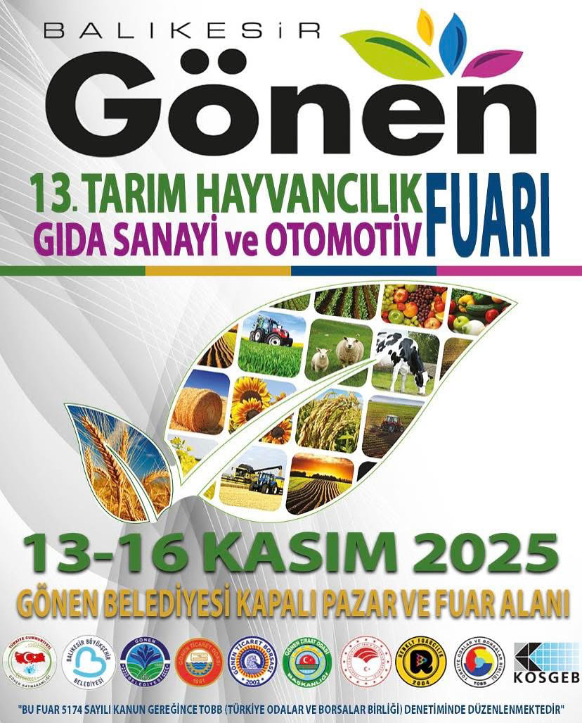 📌 Gönen 13. Tarım, Hayvancılık, Gıda Sanayi ve Otomotiv Fuarı 13 Kasım’da Başlıyor!